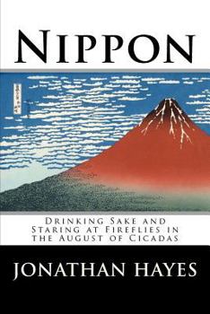 Paperback Nippon: Drinking Sake and Staring at Fireflies in the August of Cicadas Book