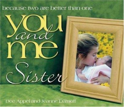 Hardcover You and Me, Sister: Because Two Are Better Than One Book