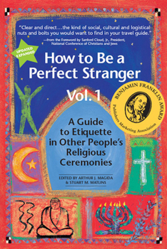 How to Be a Perfect Stranger: A Guide to Etiquette in Other People's Religious Ceremonies: Vol 2 - Book  of the How to Be a Perfect Stranger