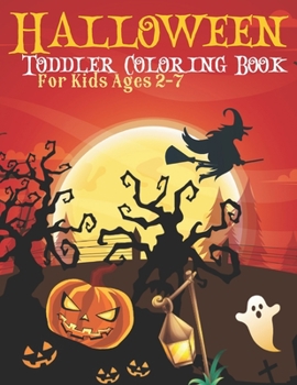 Halloween Toddler Coloring Book For Kids Ages 2-7: A Day of the Dead Coloring Book with Fun Designs.