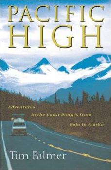Hardcover Pacific High: Adventures in the Coast Ranges from Baja to Alaska Book