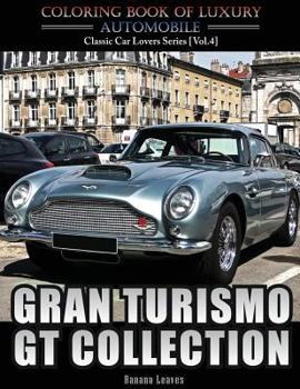 Paperback Gran Turismo, GT Collection: Automobile Lovers Collection Grayscale Coloring Books Vol 4: Coloring book of Luxury High Performance Classic Car Seri Book