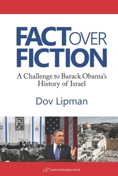 Paperback Fact Over Fiction: A Challenge to Barak Obama's History of Israel Book