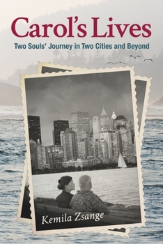 Paperback Carol's Lives: Two Soul's Journey in Two Cities and Beyond Book