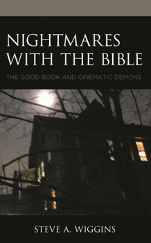 Hardcover Nightmares with the Bible: The Good Book and Cinematic Demons Book