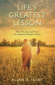 Hardcover Life's Greatest Lesson: What I've Learned from the Happiest People I Know Book