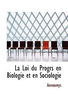 Paperback La Loi Du Progrs En Biologie Et En Sociologie Book