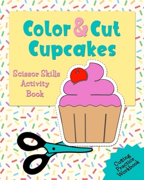 Paperback Color & Cut Cupcakes: Scissor Skills Activity Book
