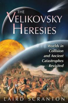 Paperback The Velikovsky Heresies: Worlds in Collision and Ancient Catastrophes Revisited Book