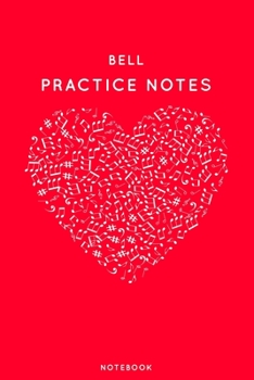 Paperback Bell Practice Notes: Red Heart Shaped Musical Notes Dancing Notebook for Serious Dance Lovers - 6"x9" 100 Pages Journal Book