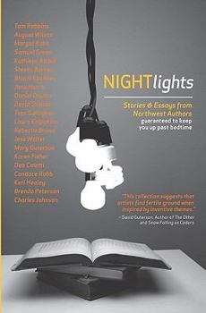 Paperback Night Lights: Stories and Essays from Northwest Authors Guaranteed to Keep you Up Past Bedtime Book