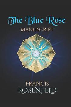 Paperback The Blue Rose Manuscript Book