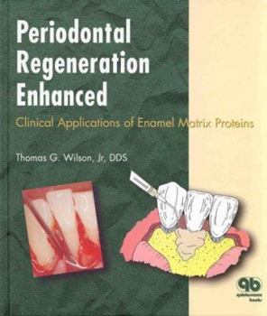 Hardcover Periodontal Regeneration Enhanced: Clinical Applications of Enamel Matrix Proteins Book