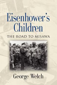 Paperback Eisenhower's Children: The Road to Misawa Book