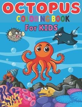 Octopus coloring book for kids: A Cute Octopus Coloring Pages for Kids, Teenagers,Toddlers, Tweens, Boys, Girls;A Coloring Book for Toddler/ Preschooler and Kids | Ages 4-8 Gift for Boys & Girls