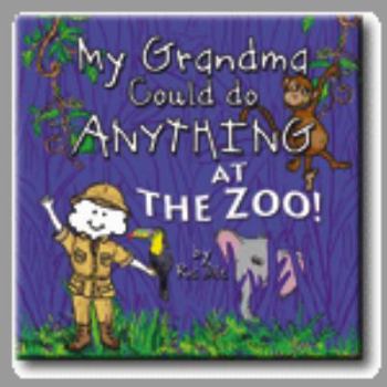 Paperback My Grandma Could do Anything at the Zoo! Book