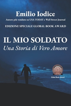 Paperback Il mio Soldato: Una Storia di Vero Amore [Italian] Book