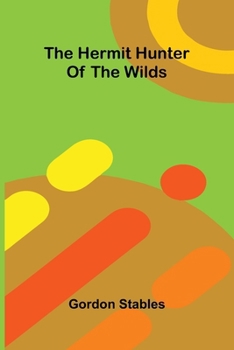 The Hermit Hunter Of The Wilds