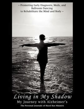 Paperback Living in My Shadow, My Journey with Alzheimer's Book