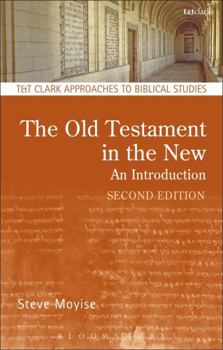 Paperback The Old Testament in the New: Second Edition: Revised and Expanded Book