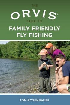 Paperback Orvis Guide to Family Friendly Fly Fishing Book