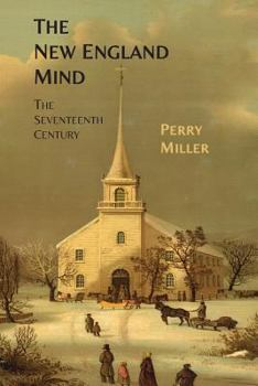 The New England Mind: The Seventeenth Century - Book  of the New England Mind