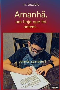 Paperback Amanhã, um ontem que foi hoje [Portuguese] Book