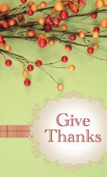 Paperback Give Thanks: Powerful Prayers for Everyday Blessings Book