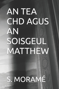 Paperback An Tea Chd Agus an Soisgeul Matthew [Gaelic] [Large Print] Book
