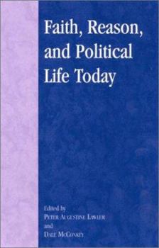 Hardcover Faith, Reason, and Political Life Today Book