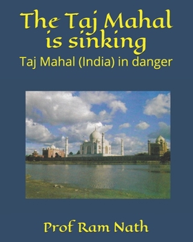 Paperback The Taj Mahal is sinking: Taj Mahal (India) in danger Book