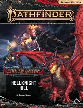 Pathfinder Adventure Path: Hellknight Hill (Age of Ashes 1 of 6) (P2) - Book #145 of the Pathfinder Adventure Path