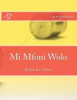 Paperback Mi Mfoni Wolo: Kala ke Kase [Akan] Book