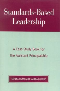 Paperback Standards-Based Leadership: A Case Study Book for the Assistant Principalship Book