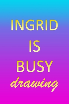 Ingrid: Sketchbook - Blank Creative Sketching Pad - Sketch Book Paper - Im Very Busy Pink Purple Gold Personalized Custom Firs
