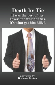 Paperback Death by Tie: It was the best of ties. It was the worst of ties. It's what got him killed. Book