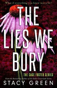 The Lies We Bury - Book #1 of the Cage Foster