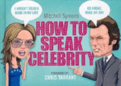 Hardcover How to Speak Celebrity Book