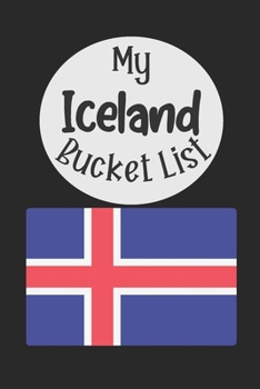 Paperback My Iceland Bucket List: Novelty Bucket List Themed Notebook Book