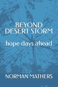 Paperback Beyond Desert Storm Hope for the Days Ahead Revised Edition Book