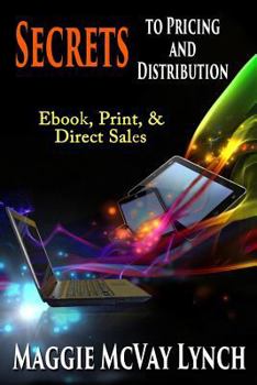 Paperback Secrets to Pricing and Distribution: Ebook, Print, & Direct Sales Book