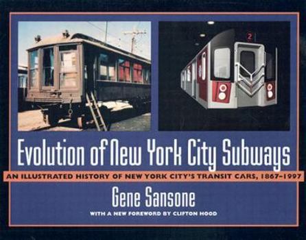 Hardcover Evolution of New York City Subways: An Illustrated History of New York City's Transit Cars, 1867-1997 Book
