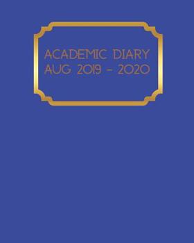 Paperback Academic Diary Aug 2019-2020: 8x10 day to a page academic year diary, hourly appointments and space for notes on each page. Perfect for teachers, st Book