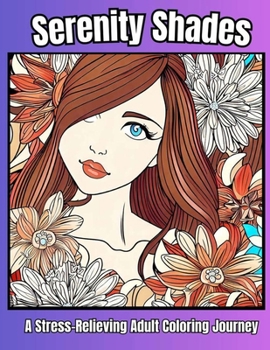 Paperback Serenity Shades A Stress Relieving Adult Coloring Journey 7 Book
