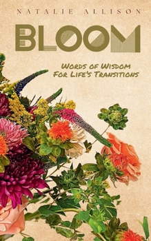Paperback Bloom: Words of Wisdom for Life's Transitions Book