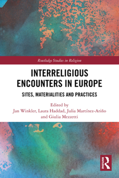 Paperback Interreligious Encounters in Europe: Sites, Materialities and Practices Book