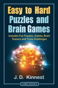 Paperback Easy to Hard Puzzles and Brain Games: Includes Fun Puzzles, Games, Brain Teasers and Trivia Challenges [Large Print] Book