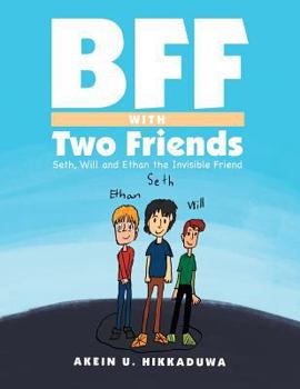Paperback Bff with Two Friends: Seth, Will and Ethan the Invisible Friend Book