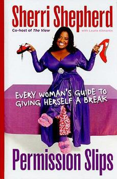 Hardcover Permission Slips: Every Woman's Guide to Giving Herself a Break [Large Print] Book