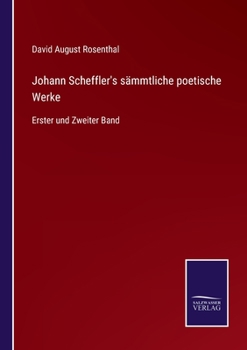Paperback Johann Scheffler's sämmtliche poetische Werke: Erster und Zweiter Band [German] Book